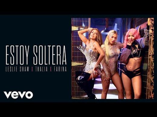 Leslie Shaw, Thalía, Farina - Estoy Soltera (Official Video) - YouTube