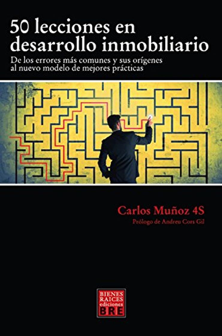 Libro 50 LECCIONES EN DESARROLLO INMOBILIARIO: De los errores mas comunes y sus orígenes al nuevo modelo de mejores practicas