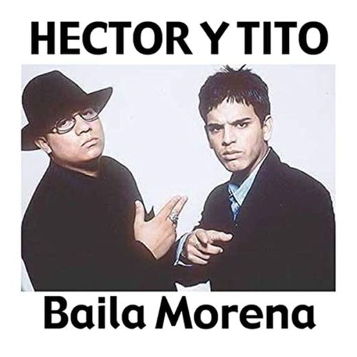 Baila Morena - Héctor y Tito ft Don omar