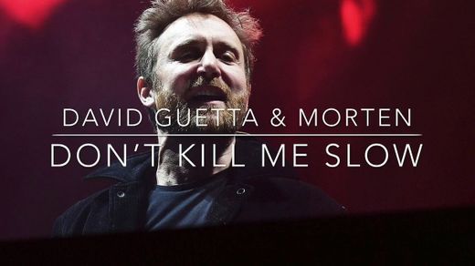 David Guetta & MORTEN - Kill Me Slow 