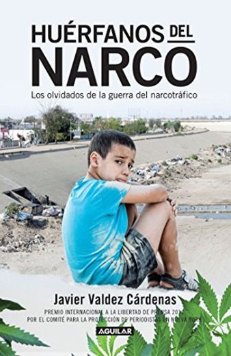 Huerfanos del Narco - Los Olvidados de la Guerra del Narcotrafico