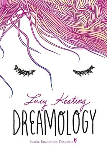 Dreamology: Sueña. Enamórate. Despierta (Ellas de Montena)