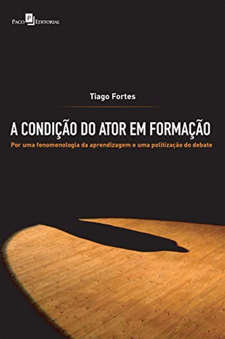 Books A condição do ator em formação: Por uma fenomenologia da aprendizagem e