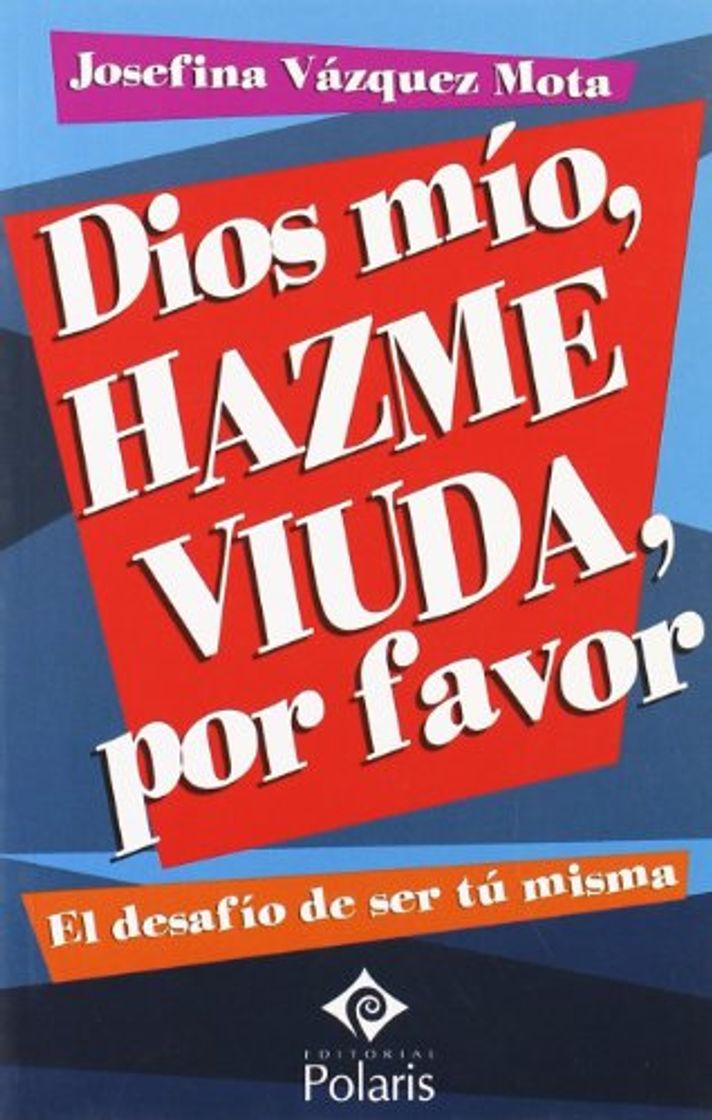 Books Dios mío, hazme viuda por favor