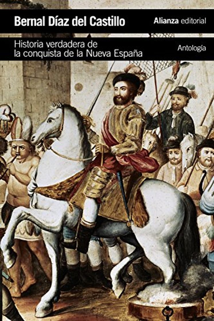 Libro Historia verdadera de la conquista de la Nueva España [Antología]