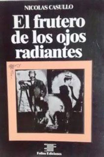 El Frutero de los Ojos Radiantes - Nicolás Casullo