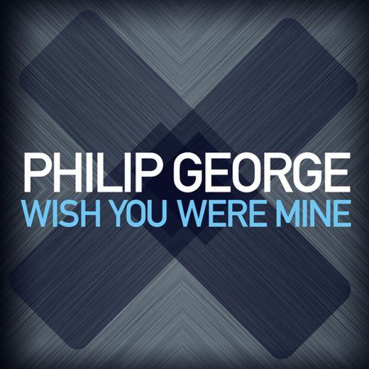 Wish You Were Mine - Radio Edit