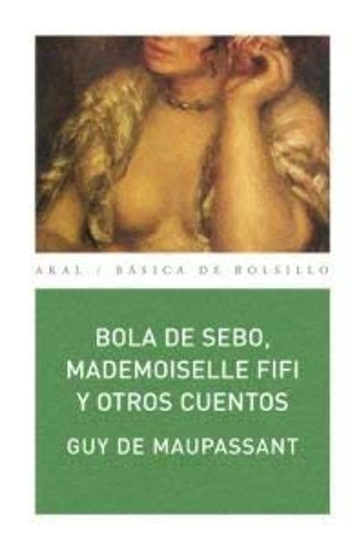 Libro Bola de Cebo, Mademoiselle Fifi y otros cuentos/ Ball Of Fodder, Mademoiselle