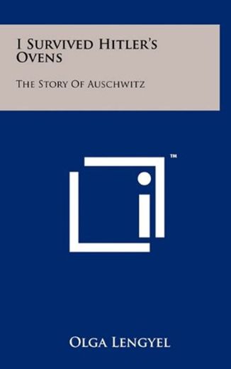I Survived Hitler's Ovens: The Story of Auschwitz
