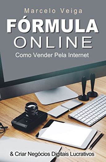 FÓRMULA ONLINE: Como Vender Pela Internet & Criar Negócios Digitais Lucrativos