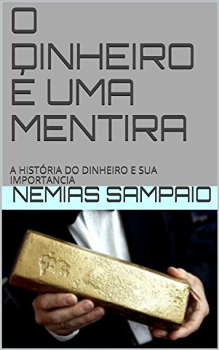 Book O DINHEIRO É UMA MENTIRA: A HISTÓRIA DO DINHEIRO E SUA IMPORTÂNCIA