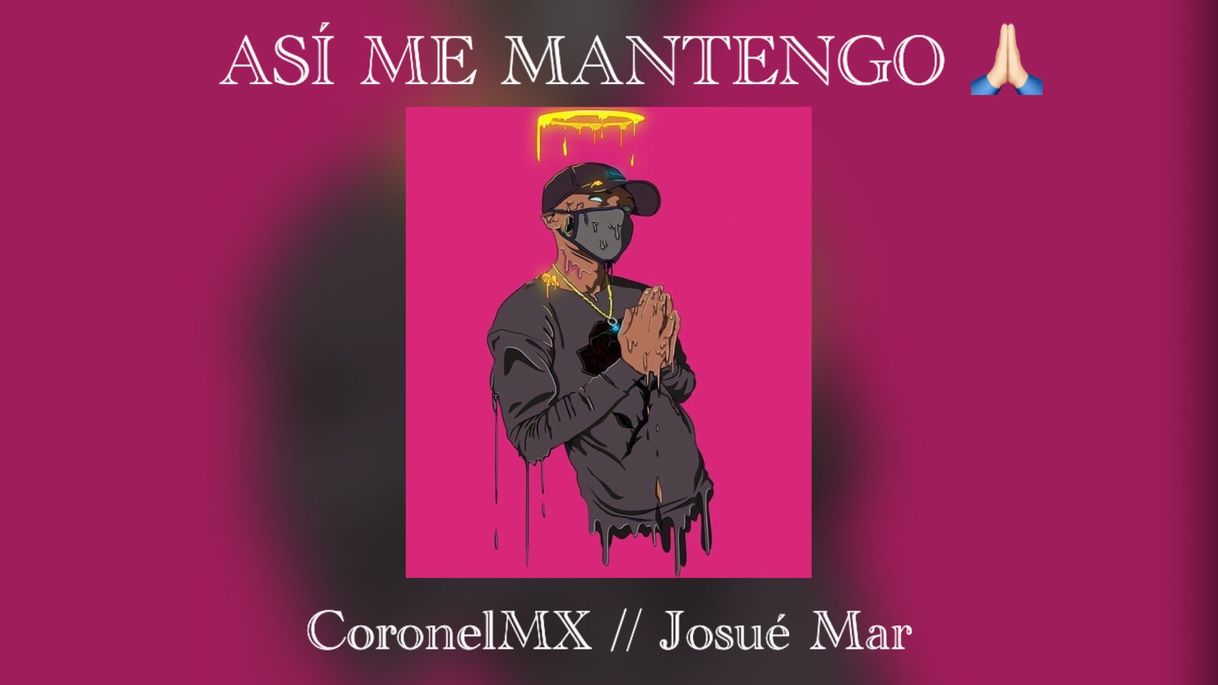ASÍ ME MANTENGO 🙏 CoronelMX // Josué Mar (Prod. Rey Pandora