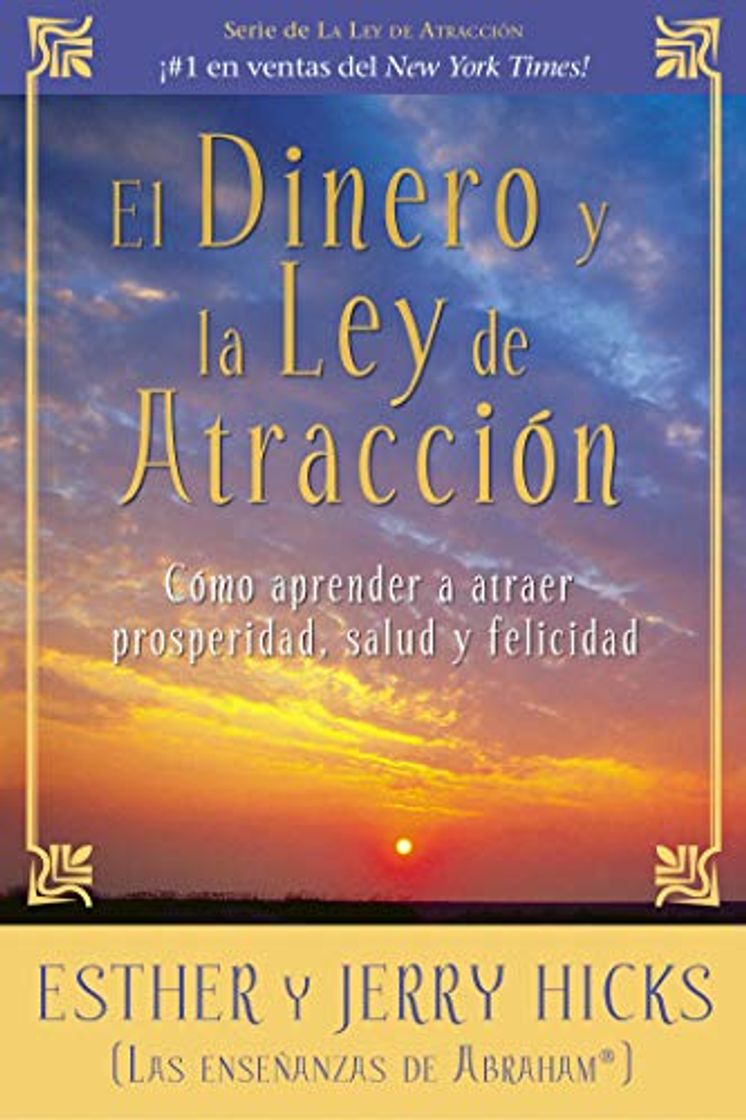 Book El Dinero Y La Ley de Atraccion: Como Aprender a Atraer Prosperidad, Salud Y Felicidad