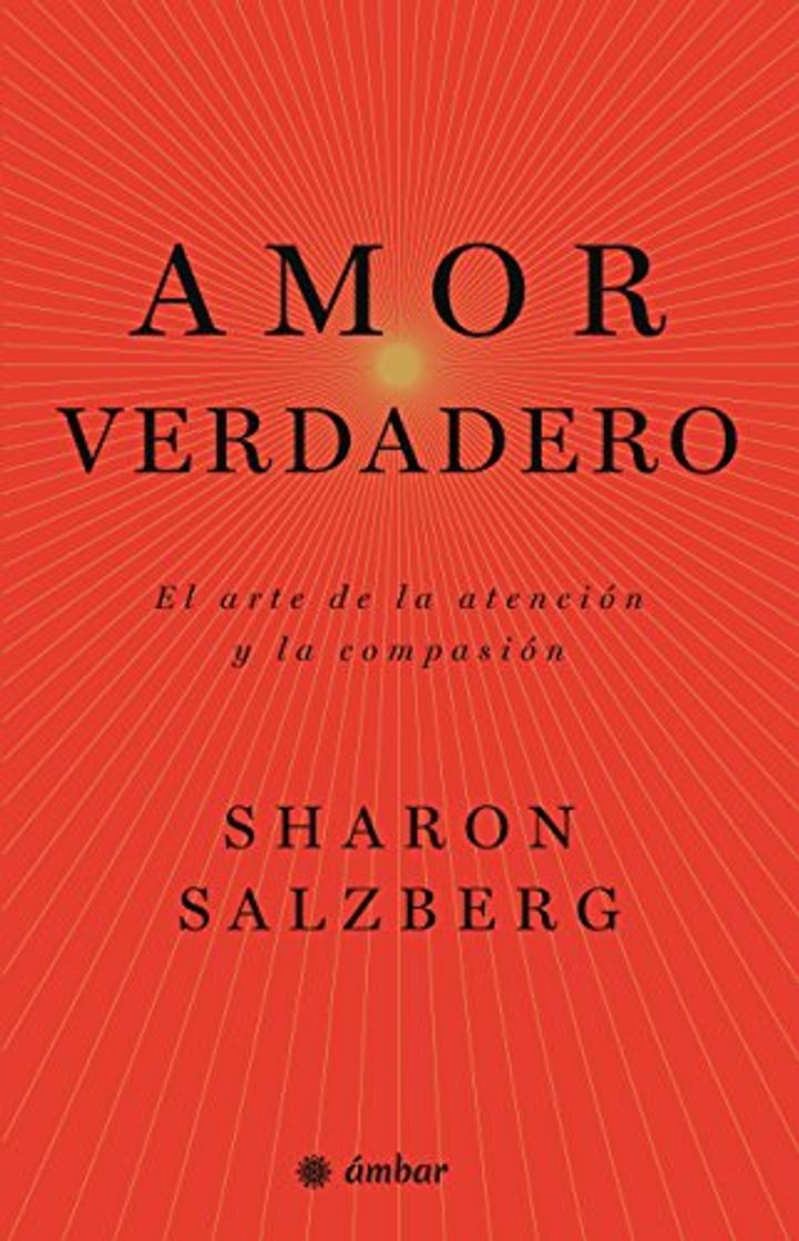 Libro Amor Verdadero: El Arte de la Atención Y La Compasión