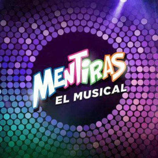 MENTIRAS el musical 