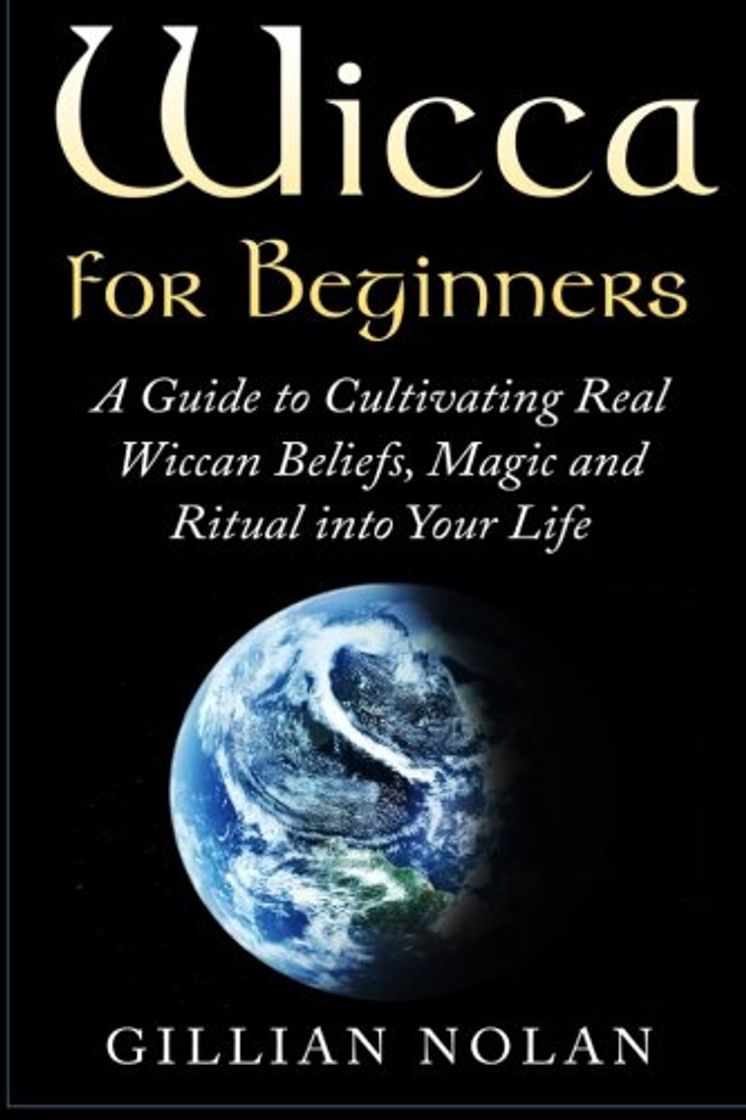 Libro Wicca for Beginners: A Guide to Cultivating Real Wiccan Beliefs, Magic and