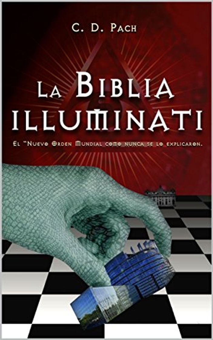 Libro La Biblia Illuminati: El Nuevo Orden Mundial como nunca se lo explicaron