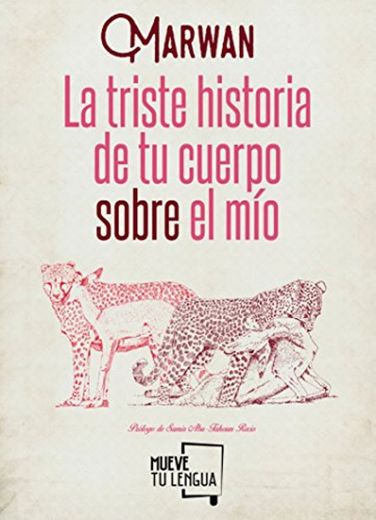 LA TRISTE HISTORIA DE TU CUERPO SOBRE EL MÍO (Poesía)