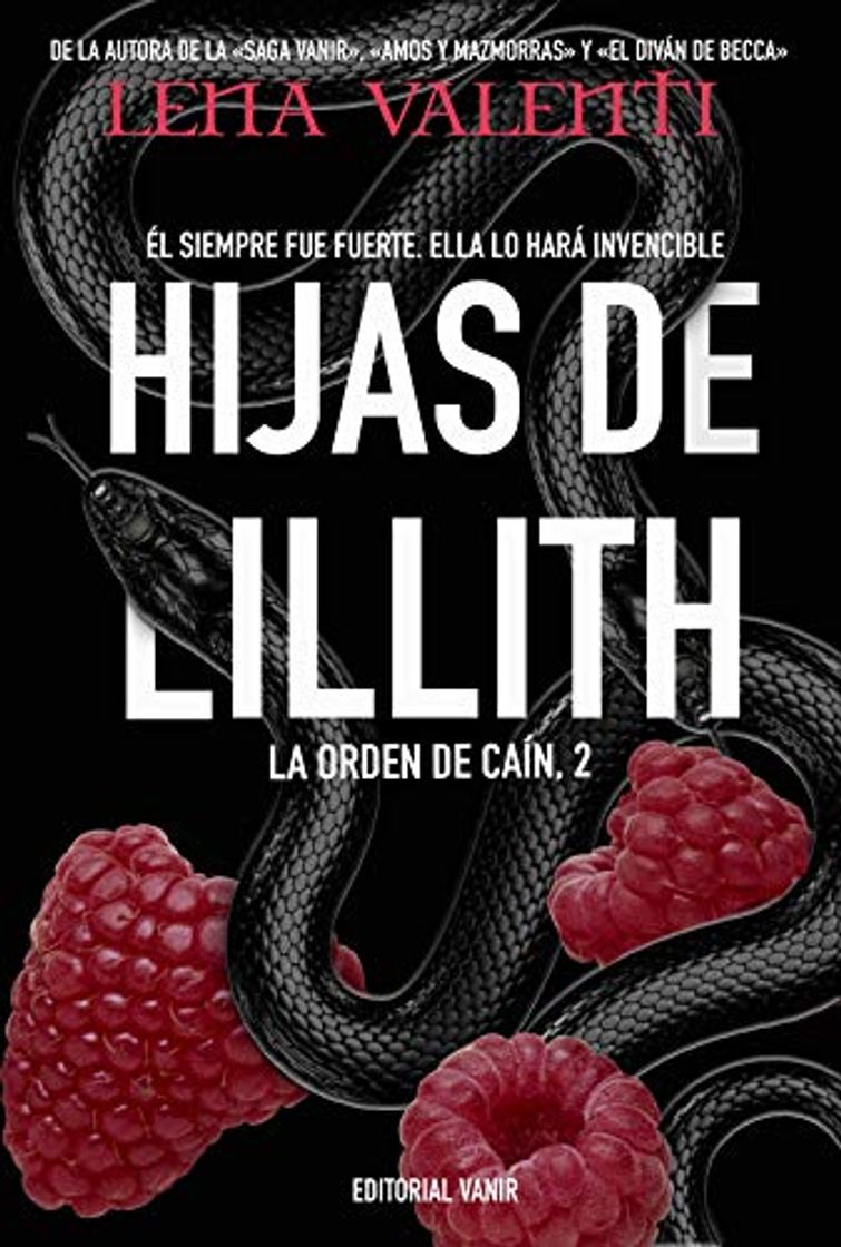 Libros HIJAS DE LILLITH: Él siempre fue fuerte. Ella lo hará invencible.