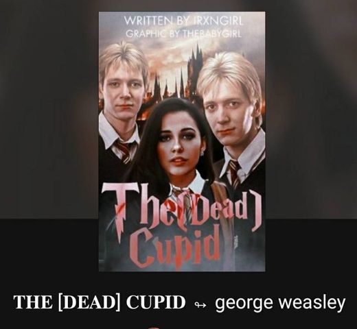 the [dead] Cupid ~ George Weasley