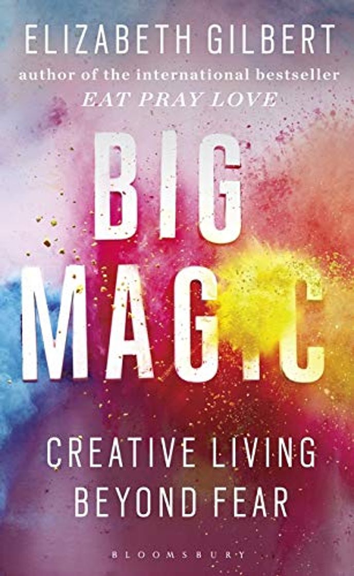 Book Big Magic: How to Live a Creative Life, and Let Go of Your Fear