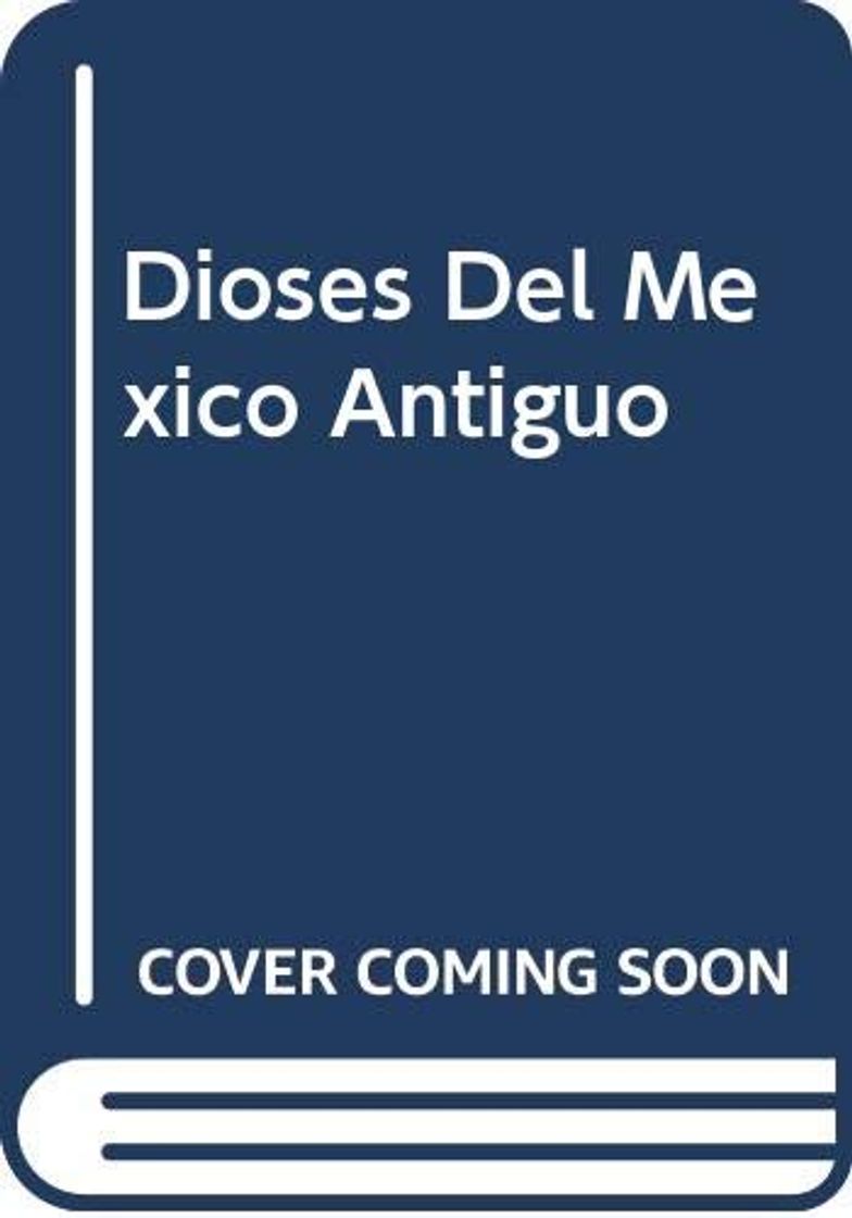 Libro Dioses Del Mexico Antiguo