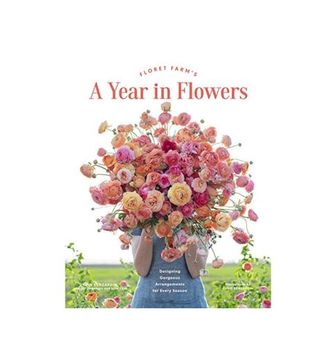 Floret Farm's A Year In Flowers