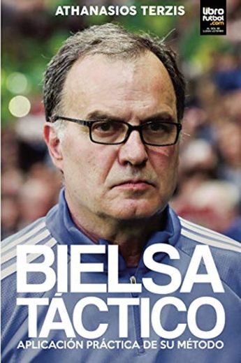 BIELSA TÁCTICO: APLICACIÓN PRÁCTICA DE SU MÉTODO