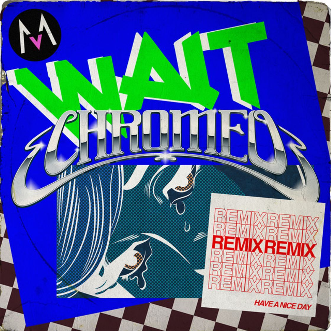 Canciones Wait - Chromeo Remix