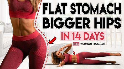 FLAT STOMACH and BIGGER HIPS in 14 Days - YouTube