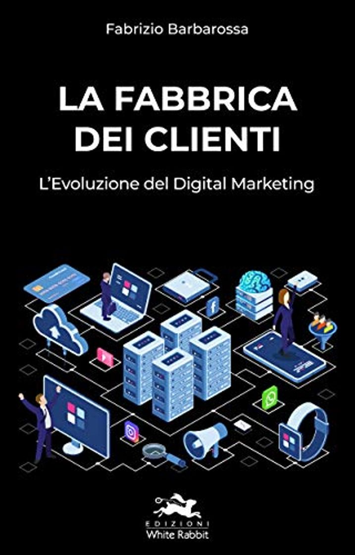 Fashion La Fabbrica dei Clienti: L'Evoluzione del Digital Marketing 