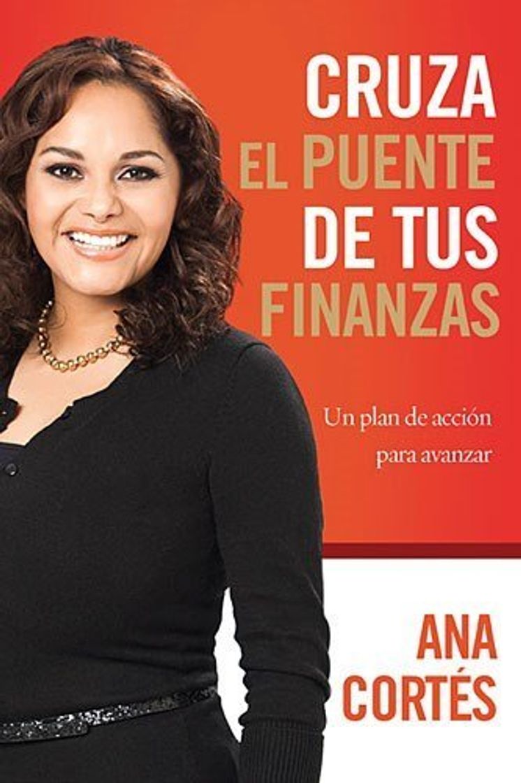 Libros Cruza el puente de tus finanzas: Un plan de acci?3n para avanzar