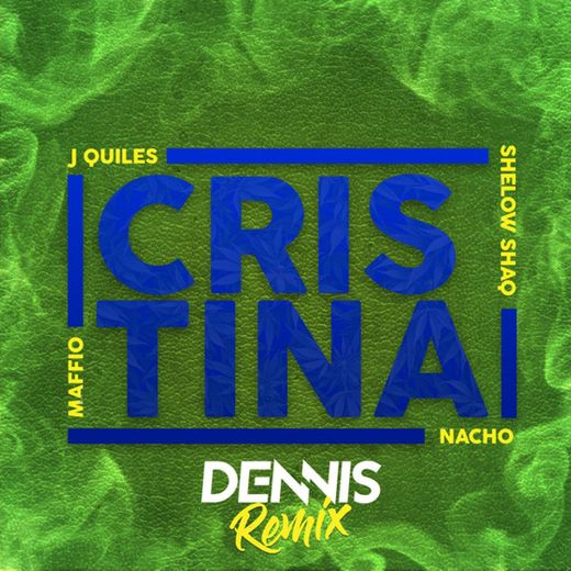 Cristina (feat. Justin Quiles, Nacho & Shelow Shaq) - Dennis DJ Remix