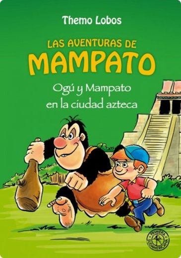 Ogu y Mampato en la ciudad azteca