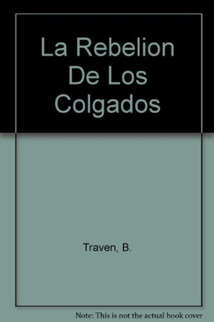 Libro La Rebelion De Los Colgados