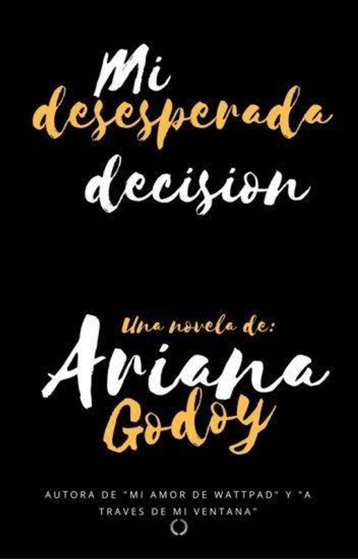 Libro Mi desesperada decisión [Darks #1] by Ariana Godoy 