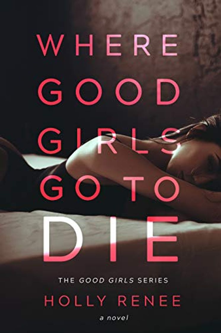 Book Where Good Girls Go to Die: A Second Chance Romance