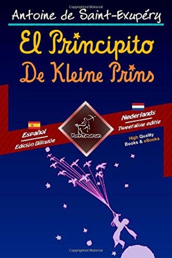 El Principito - De Kleine Prins: Textos bilingües en paralelo - Tweetalig