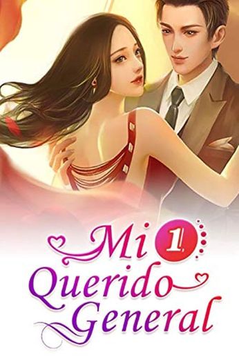 Mi Querido General 1: El Amor Entre Una Chica