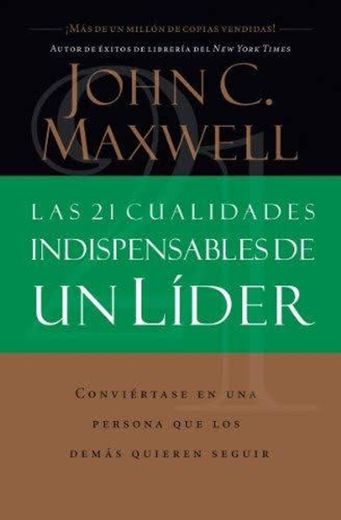 Las 21 cualidades indispensables de un líder John Maxwell
