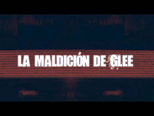 La maldición de Glee - YouTube