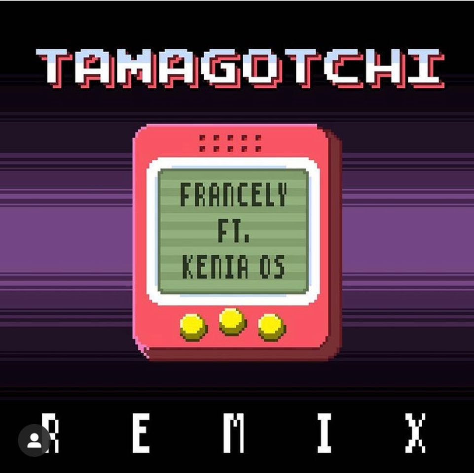 Canción Kenia Os x Francely Abreu - Tamagochi Remix