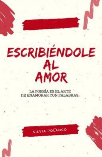 Escribiéndole al amor