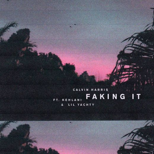 Faking It (feat. Kehlani & Lil Yachty) - Radio Edit