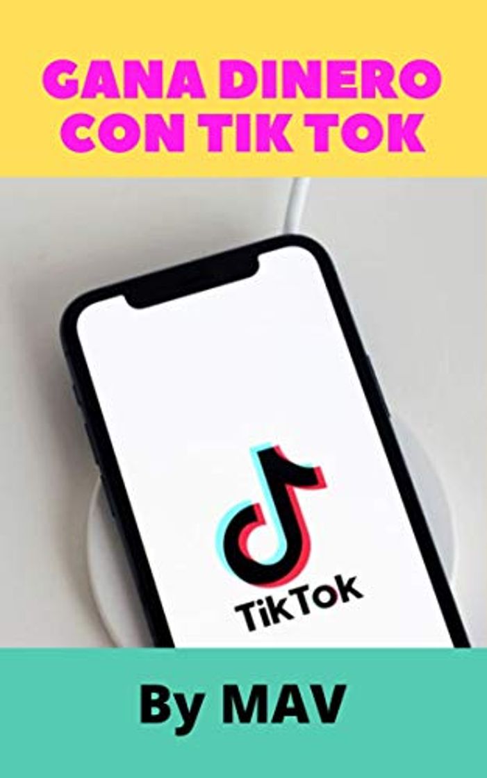 Book Gana DINERO Con TIK TOK: Gana DINERO nunca fué tan fácil y divertido