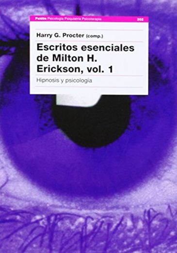 Escritos esenciales de Milton H. Erickson, vol. I: Hipnosis y psicología: 1