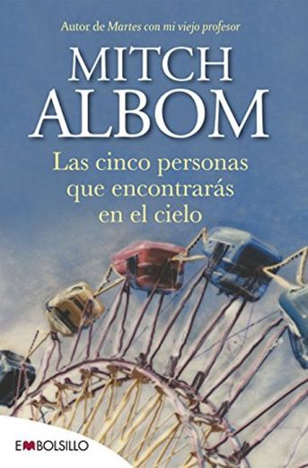 Las cinco personas que encontrarás en el cielo: El libro que cambiará