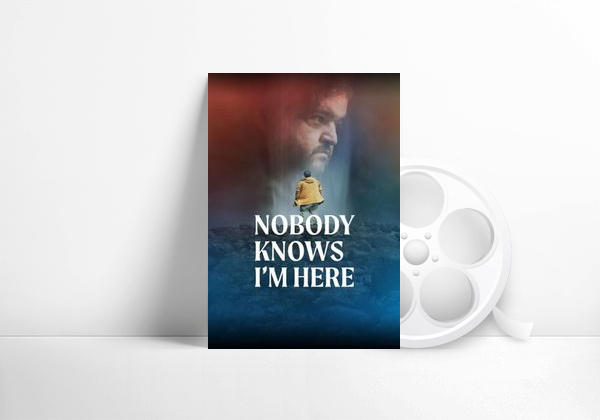 Movie Nobody Knows I'm Here