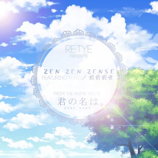 Zen Zen Zense (From "Kimi No Na Wa") [Feat. Kuroノ]