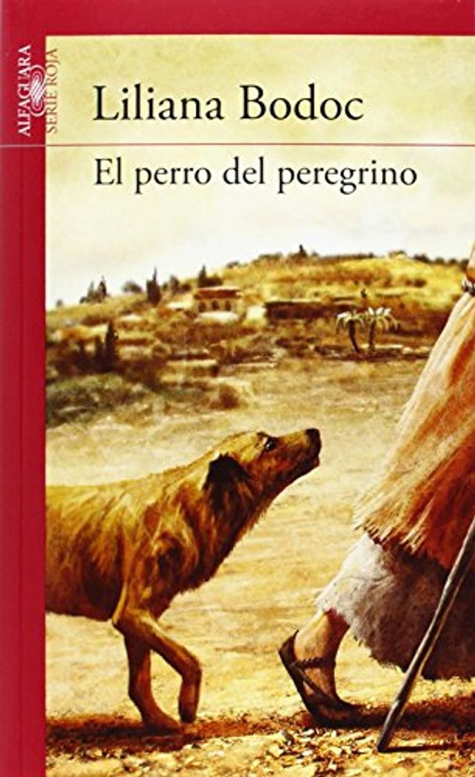 Libro El perro del peregrino (Serie roja) de Liliana Bodoc (27 feb 2014) Tapa blanda